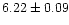 $6.22 \pm 0.09$