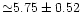${\simeq} 5.75 \pm 0.52$