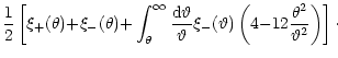 $\displaystyle {1\over 2}\left\lbrack \xi_+(\theta){+}\xi_-(\theta)
{+}\int_\the...
...vartheta})\left( 4{-}12{\theta^2\over {\vartheta}^2} \right) \right\rbrack\cdot$