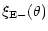 $\displaystyle %
\xi_{\rm E-}(\theta)$