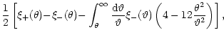 $\displaystyle {1\over 2}\left\lbrack \xi_+(\theta){-}\xi_-(\theta)
{-}\int_\the...
..._-({\vartheta})
\left( 4-12{\theta^2\over {\vartheta}^2} \right) \right\rbrack,$