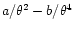 $a/\theta^2-b/\theta^4$