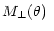 $\displaystyle M_{\perp}(\theta)~$