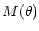 $\displaystyle M(\theta)$