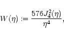 \begin{displaymath}%
W(\eta):={576{J}_4^2(\eta)\over \eta^4},
\end{displaymath}