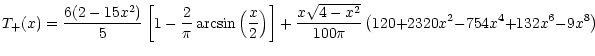 $\displaystyle T_+(x)={6(2-15x^2)\over 5}\left\lbrack 1-{2\over\pi}\arcsin\left(...
...sqrt{4-x^2}\over 100\pi}
\left( 120{+}2320x^2{-}754x^4{+}132 x^6{-}9x^8 \right)$