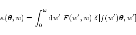\begin{displaymath}%
\kappa(\vec\theta,w)=
\int_0^w {\rm d} w'\; F(w',w)\;
\delta[f(w')\vec\theta,w']
\end{displaymath}