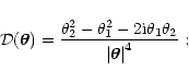 \begin{displaymath}%
{\cal D}(\vec\theta)={\theta_2^2-\theta_1^2-2{\rm i}\theta_1\theta_2
\over \left\vert \vec\theta \right\vert^4}\;;
\end{displaymath}