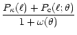 $\displaystyle \frac{P_\kappa(\ell)+P_{\rm c}(\ell;\theta)}{1+\omega(\theta)}$