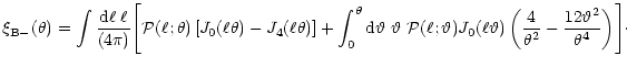 $\displaystyle \xi_{\rm B-}(\theta)=\int{{\rm d} \ell\;\ell\over (4\pi)}
\Biggl[...
...})
\left( {4\over \theta^2}-{12{\vartheta}^2\over \theta^4} \right)\Biggr]\cdot$
