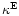 $\kappa^{\rm E}$