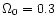$\Omega_0=0.3$