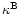 $\kappa^{\rm B}$