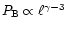 $P_{\rm B}\propto
\ell^{\gamma-3}$
