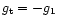 $g_{\rm t}=-g_1$