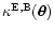 $\kappa^{\rm E,B}(\vec\theta)$