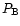 $P_{\rm B}$