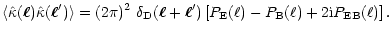 $\displaystyle \left\langle \hat\kappa(\vec\ell)\hat\kappa(\vec\ell') \right\ran...
...\lbrack P_{\rm E}(\ell)-P_{\rm B}(\ell)+2{\rm i}P_{\rm EB}(\ell) \right\rbrack.$