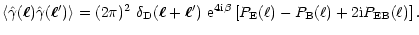 $\displaystyle \left\langle \hat\gamma(\vec\ell)\hat\gamma(\vec\ell') \right\ran...
...\lbrack P_{\rm E}(\ell)-P_{\rm B}(\ell)+2{\rm i}P_{\rm EB}(\ell) \right\rbrack.$
