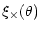 $\displaystyle \xi_\times(\theta)$