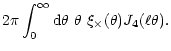 $\displaystyle 2\pi\int_0^\infty{\rm d}\theta~\theta~
\xi_\times(\theta){J}_4(\ell\theta).$