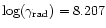 $\log(\gamma_{{\rm rad}}) = 8.207$