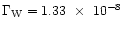 $\Gamma_{\rm W} = 1.33~\times~10^{-8}$
