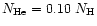 $N_{{\rm He}} = 0.10 ~ N_{\rm H}$