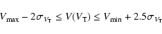 \begin{displaymath}V_{\max}-2\sigma_{V_{\rm T}} \leq V(V_{\rm T}) \leq V_{\min}+2.5\sigma_{V_{\rm T}}\end{displaymath}
