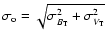 $\sigma_{\rm o}=\sqrt{\sigma_{B_{\rm T}}^2+\sigma_{V_{\rm T}}^2}$