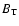 $B_{\rm T}$