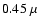 $0.45~\mu$