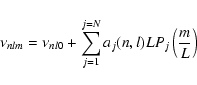 \begin{displaymath}%
\nu_{nlm} = \nu_{nl0} + \sum_{j=1}^{j=N} a_{j}(n, l) L P_{j} \left(\frac{m}{L}\right)
\end{displaymath}