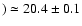 $) \simeq 20.4
\pm 0.1$