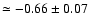 $\simeq -0.66\pm 0.07$