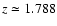 $z \simeq 1.788$