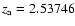 $z_{\rm a} = 2.53746$