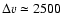 $\Delta v \simeq 2500$
