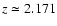$z \simeq 2.171$