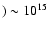 $) \sim
10^{15}$