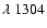 $\lambda~1304$