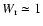 $W_{\rm r} \simeq 1$