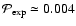 ${\cal P}_{\rm exp} \simeq
0.004$