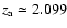 $z_{\rm a} \simeq 2.099$