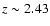 $z \sim 2.43$
