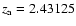 $z_{\rm a} = 2.43125$