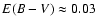 $E(B-V) \approx 0.03$