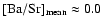 $\rm [Ba/Sr]_{mean}\approx 0.0$