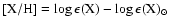 $[{\rm X}/{\rm H}] =\log \epsilon({\rm X}) - \log
\epsilon({\rm X})_{\odot}$