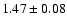 $1.47\pm0.08$
